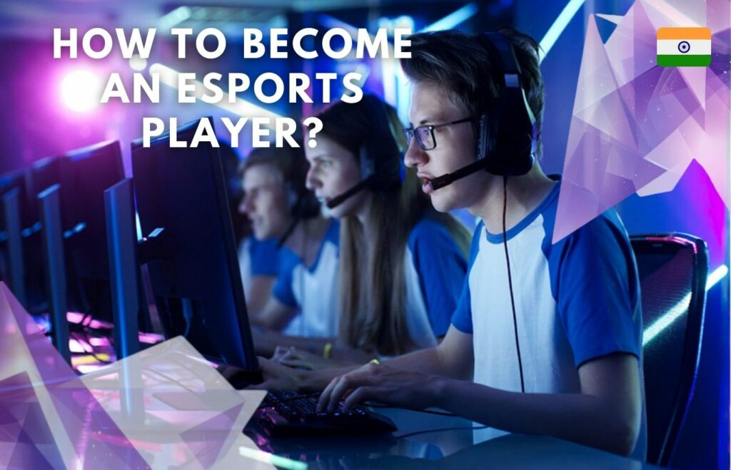 How to become an esports player instruction in India